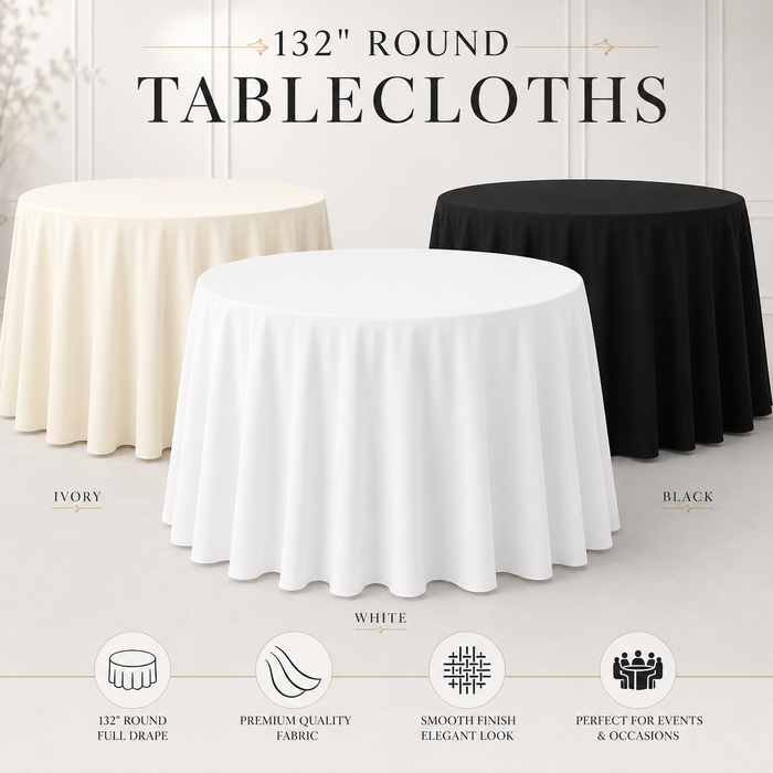 Three round tablecloths displayed in ivory, white, and black on a light neutral background, with text reading '132" ROUND TABLECLOTHS' and labels naming the colors and features.