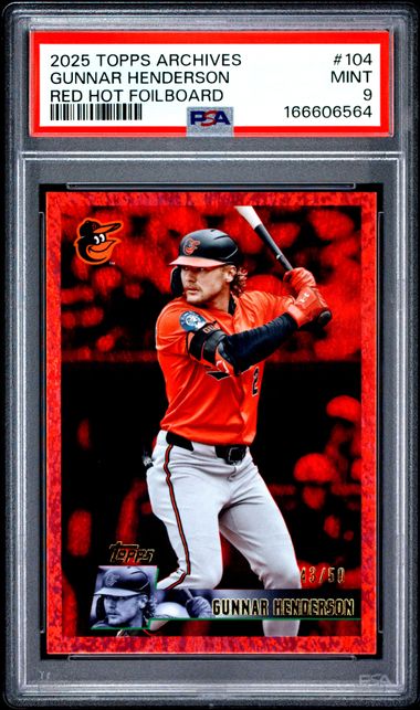 2025 TOPPS ARCHIVES GUNNAR HENDERSON /50 RED HOT FOILBOARD PSA 9